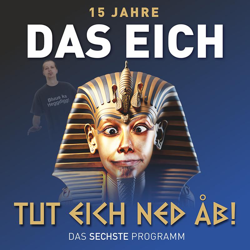 Das Eich: "tut eich ned ab", Comedy