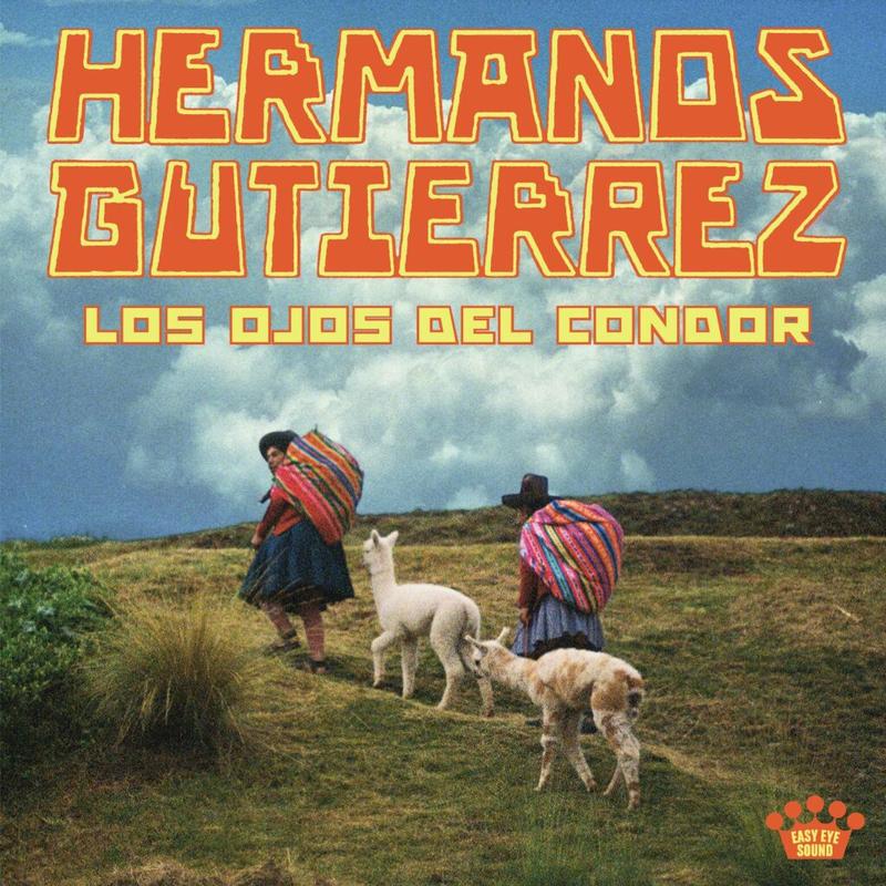 Hermanos Gutierrez - Los Ojo Del Condor